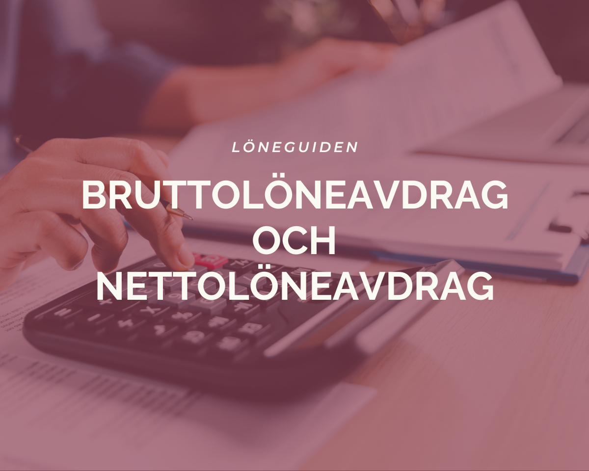 Löneguiden – Bruttolöneavdrag och nettolöneavdrag