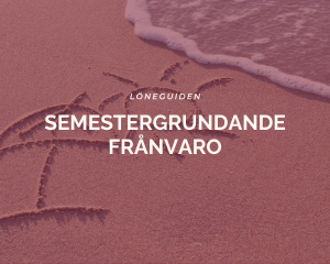Löneguiden – Semestergrundande frånvaro
